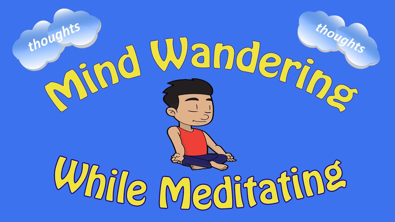 mind wandering during meditation