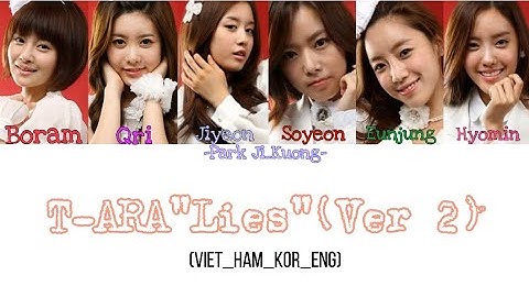 T-ARA _ Lies (Ver 2) [Lyrics Viet|Ham|Kor|Eng|Color Coled] (Line by fanmade)