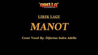 LIRIK LAGU - MANOT - Difarina Indra Adella - OM ADELLA