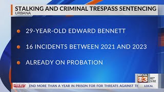 Champaign man sentenced for stalking U of I student, breaking into apartment
