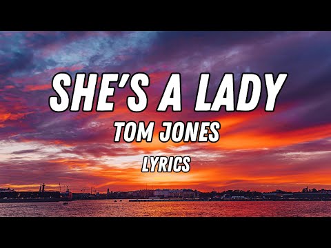 She S A Lady Tom Jones Lyrics