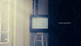【Music Video】2FACE feat.SKY-HI