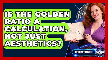 Is The Golden Ratio A Calculation, Not Just Aesthetics? - The Numbers Channel
