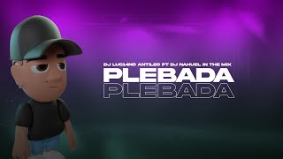 PLEBADA - DJ Luc14no Antileo Ft Nahuel In The Mix - EL ALFA ft PESO PLUMA