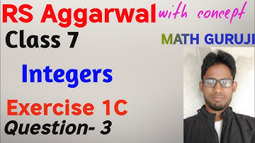 Rs aggarwal class 7 exercise 1C question number 3 | Integers class 7 math | INTEGERS | MATH GURUJI