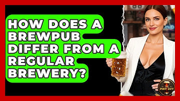 How Does a Brewpub Differ From a Regular Brewery? | The Pint Guy