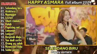 HAPPY ASMARA TERBARU "Selendang biru" ¶ Aishiteru 2 ¶ Nganggur Full album 2024 (Versi video klip)