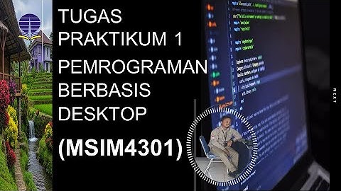 Tugas 1 Pemrograman Berbasis desktop - MSIM4301