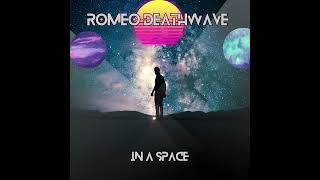 Romeo's Deathwave - In a Space (instrumental)