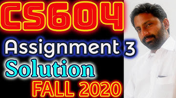 CS604 Assignment No. 3 Fall 2020 & 2021 100% Correct Complete Solution By Abid Farooq Bhutta.