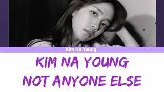 Kim Na Young - Not Anyone Else Lyric Sub Indo