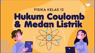 FISIKA Kelas 12 - Hukum Coulomb & Medan Listrik | GIA Academy