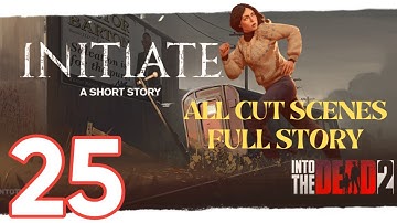 Into the Dead 2 - Gameplay Walkthrough Part 25 - All INITIATE CUTSCENES (iOS, Android)