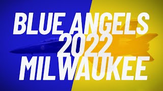 Blue Angels 2022 Milwaukee, WI