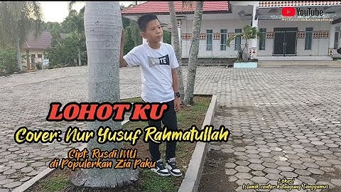 Lagu lampung qosidah cover terbaru 2024 LOHOT KU Cipt Rusdi MU cover nur yusuf rahmatullah