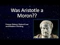 Was Aristotle a Moron?