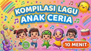 Kompilasi lagu Anak Ceria 10 menit | Lagu Anak Indonesia | Bernyanyi Bersama ⭐️