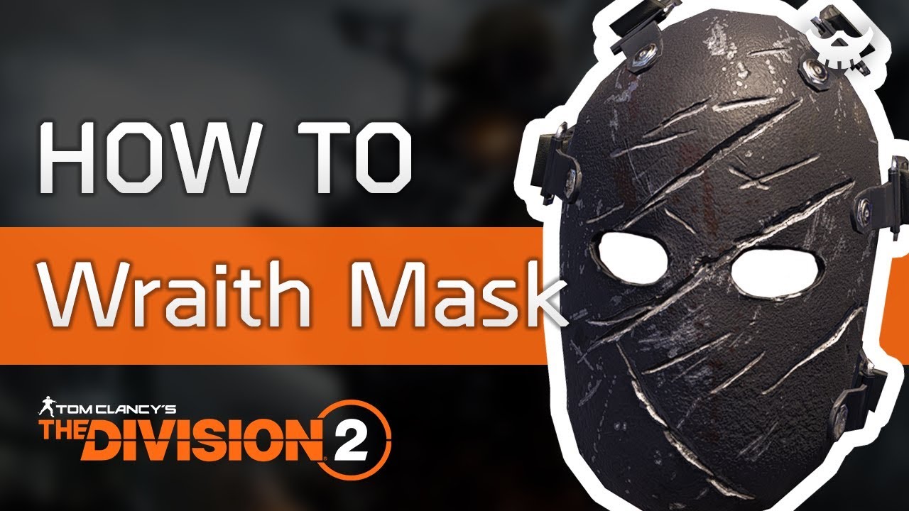 How to Wraith Mask in the Division 2 YouTube