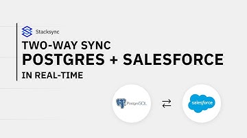 Two-Way Sync Salesforce and Postgres in Real Time with Stacksync
