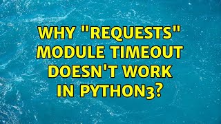 Celebrity Why "requests" module timeout doesn't work in python3? Net Worth