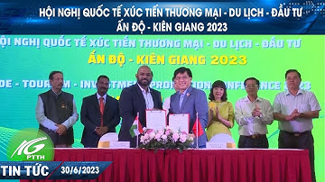 Hội nghị quốc tế xúc tiến thương mại - du lịch - đầu tư Ấn Độ - Kiên Giang 2023 | THKG