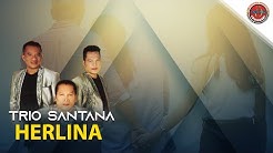 Trio Santana - Herlina (Official Lyric Video)  - Durasi: 4:27. 