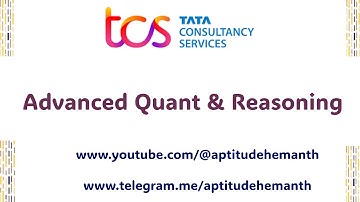 TCS NQT - Test 3 - Advanced Quant & Reasoning - Video Solutions