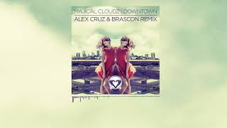 Video thumbnail of "Majical Cloudz - Downtown - Alex Cruz & Brascon Remix (Official Audio)"