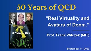 Prof. Frank Wilzcek Real Virtuality and Avatars of Doom.