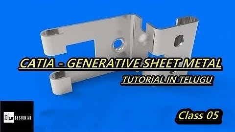 CATIA TUTORIALS IN TELUGU - TUTORIAL NO 26 - GENERATIVE SHEETMETAL - CLASS 05