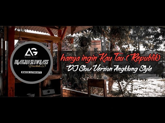 • HANYA INGIN KAU TAU ( REPVBLIK) • DJ SLOW VERSION ANGKLUNG STYLE class=