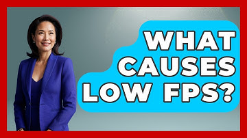 What Causes Low FPS? | Ultimate PC Gaming Guide