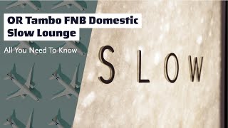 All You Need To Know About OR Tambo FNB Domestic Slow Lounge screenshot 2