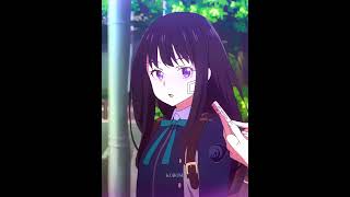 Takina Inoue 4K Edit Streets X Needed Me