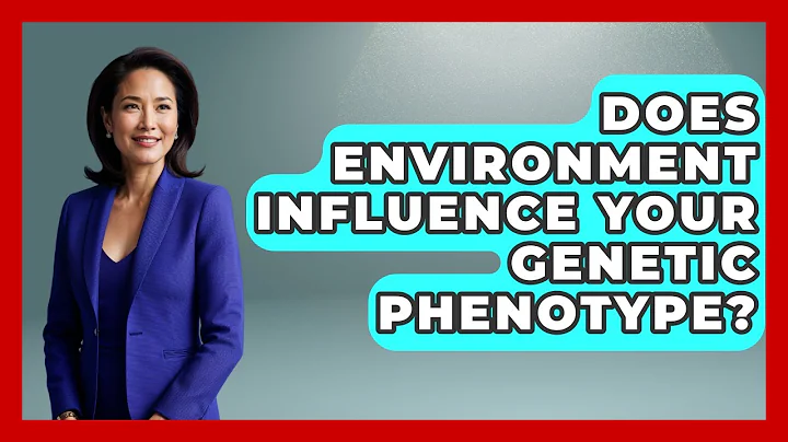 Does Environment Influence Your Genetic Phenotype? - Genetic Wellness for Families
