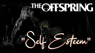 The Offspring - "Self Esteem"