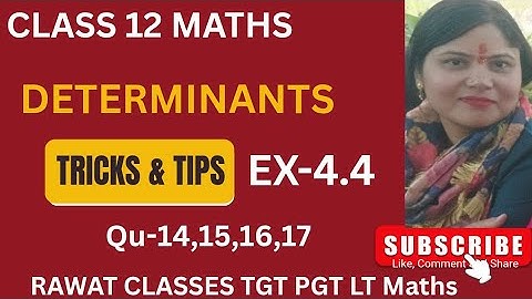 Determinants Exercise 4.4 | Class 12 Maths Chapter 4 Qu-14,15,16,17| Full Solution