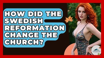 How Did The Swedish Reformation Change The Church? - Unmapping Scandinavia
