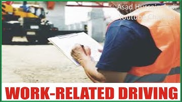 Work Related Driving | Lecture 61 New NEBOSH Course UNIT 2 Element 8 General Workplace Issues