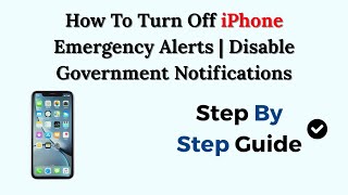 How To Turn Off iPhone Emergency Alerts | Disable Government Notifications