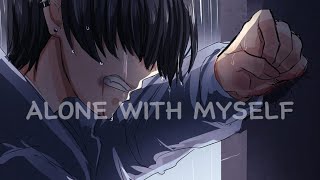 Anti - Nightcore | “Alone With Myself” By Citizen Soldier [Lyrics Included]