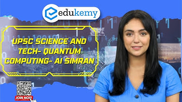 Quantum Computing | Artificial Intelligence | Simran | UPSC Science And Tech | UPSC Exam | Edukemy