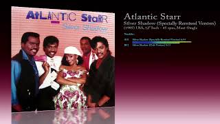 Atlantic Starr (1985) Silver Shadow (Specially Remixed Version) [12