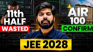 JEE 2028 : 11th WASTED to AIR 100 🔥 Roadmap to Crack IIT Bombay | eSaral | JEE 2028 Strategy