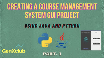 Creating A Course Management System using Java and Python | Part 1 | GenXclub