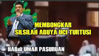 Habib Umar Pasuruan ..ketika membongkar silsilah Abuya Uci sampai ke Rasulullah