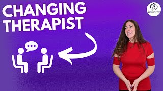 Changing Therapists: How I Know It's Time to Switch