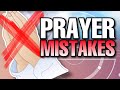 COMMON mistakes made in prayer - why prayers DONT get answered