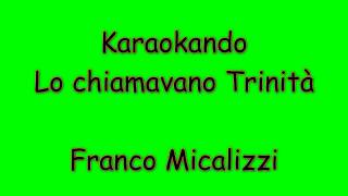 Karaoke Internazionale - Lo Chiamavano Trinità - Franco Micalizzi ( Lyrics ) chords