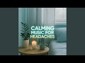 Ambient Music for Headaches – Calming Pain Relief